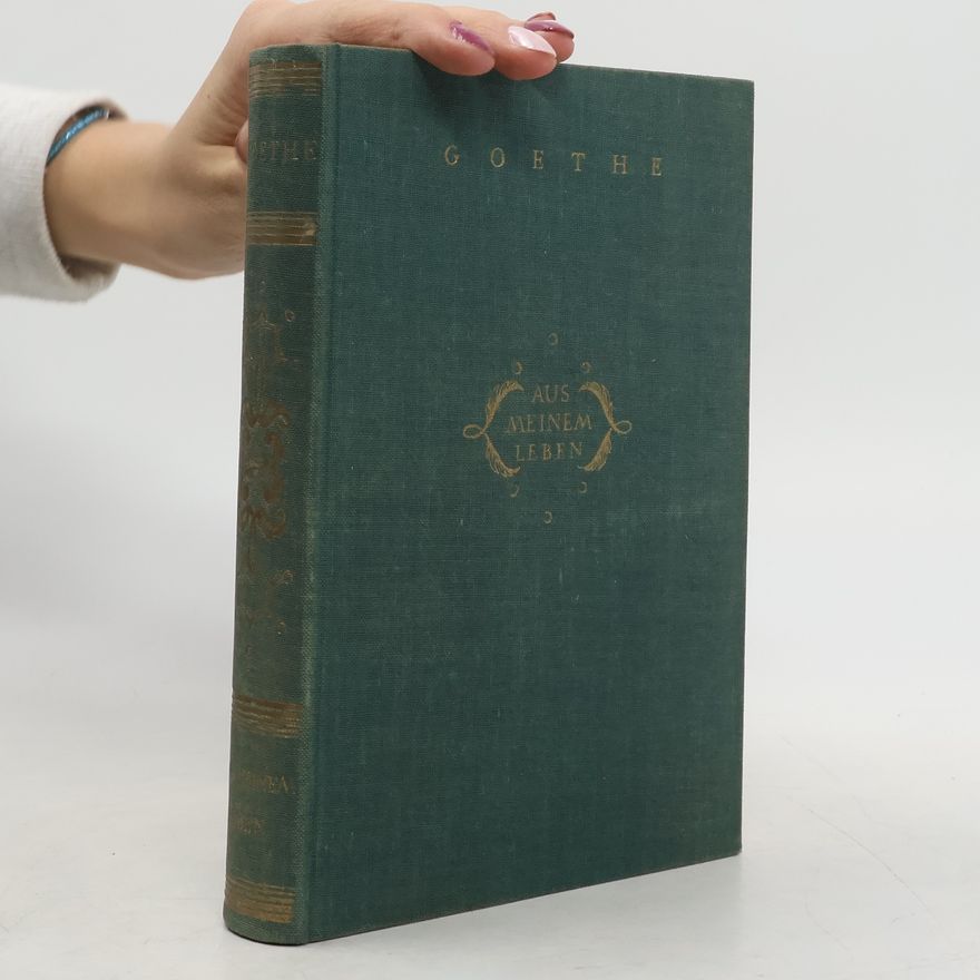 Johann Wolfgang von Goethe Aus meinem Leben