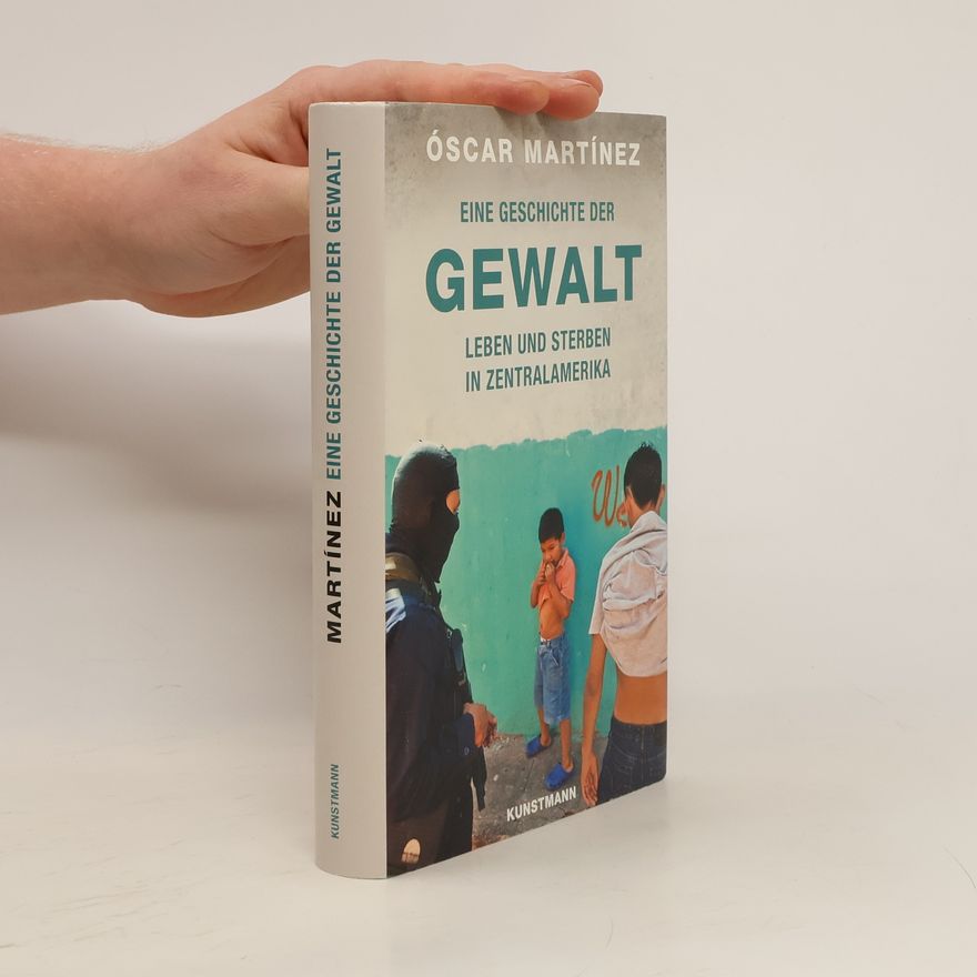 Óscar Martínez Eine Geschichte der Gewalt