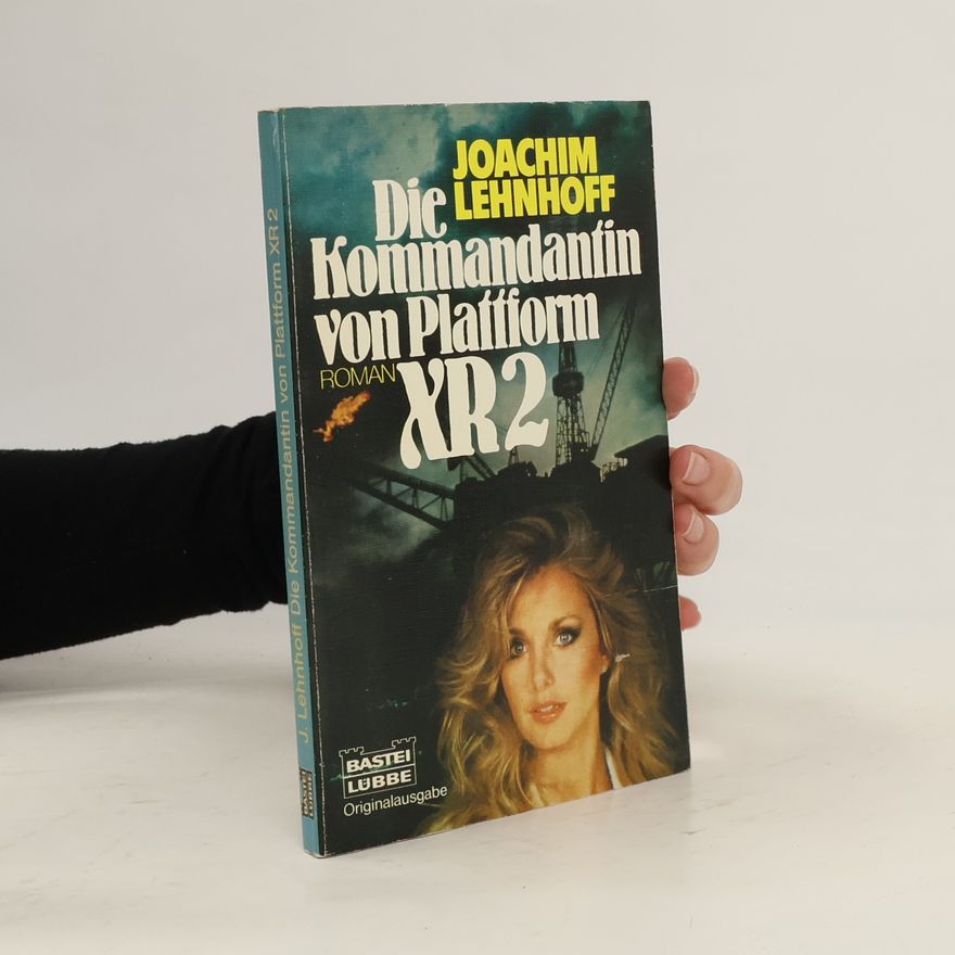 Joachim Lehnhoff Die Kommandantin von Plattform XR2 - Originalausgabe