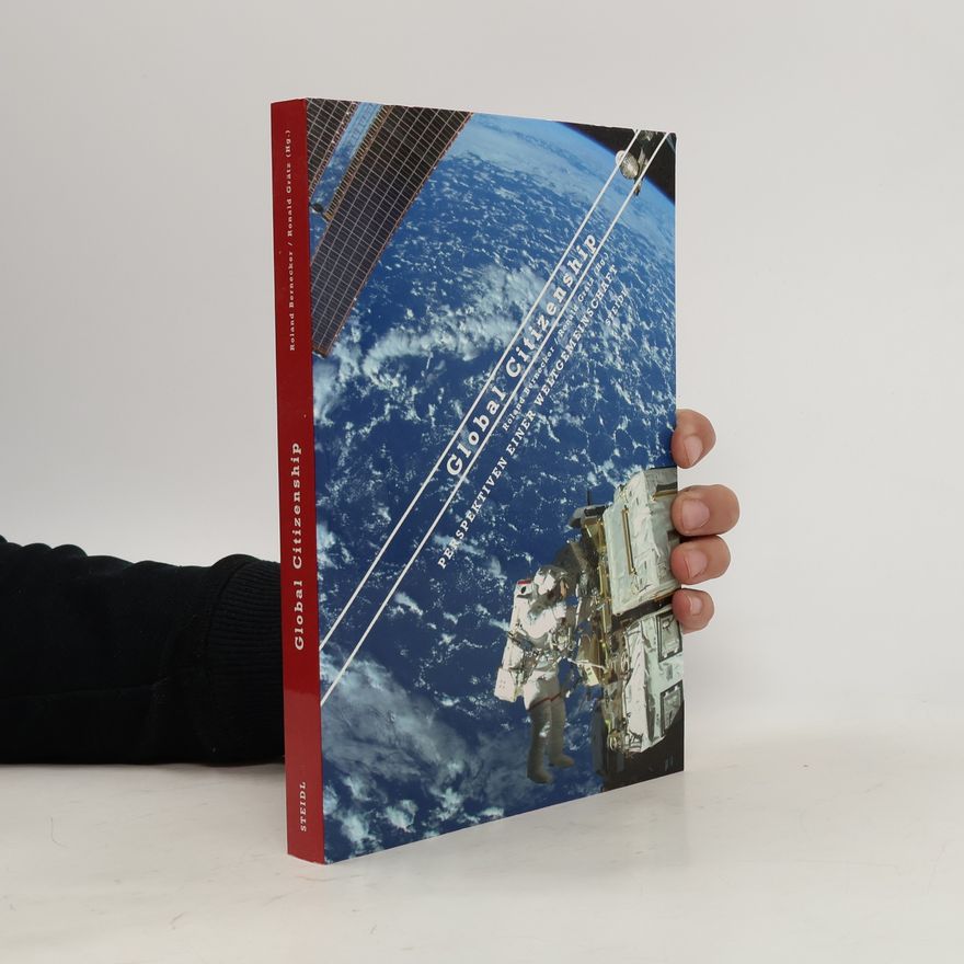 Roland Bernecker Global Citizenship - Perspektiven einer Weltgemeinschaft