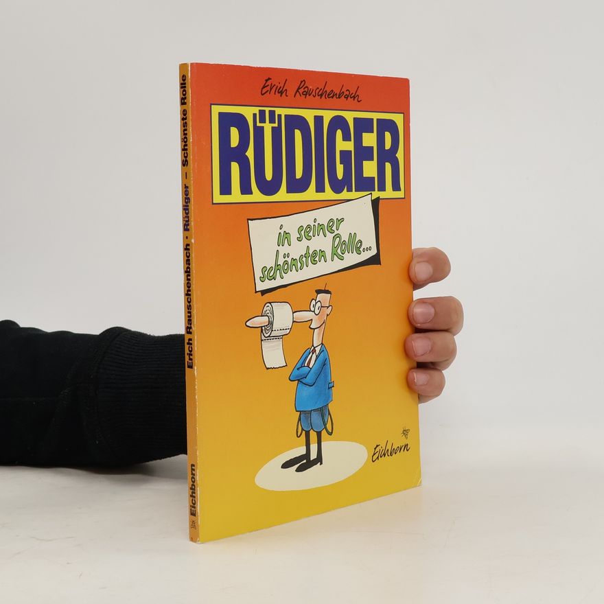 Erich Rauschenbach Rüdiger in seiner schönsten Rolle