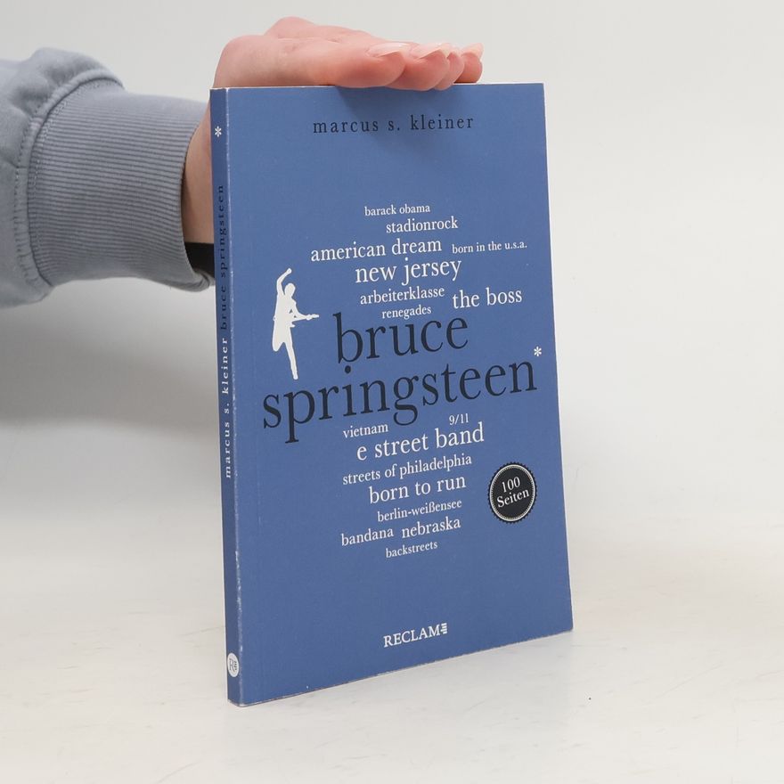 Marcus S. Kleiner Bruce Springsteen. 100 Seiten