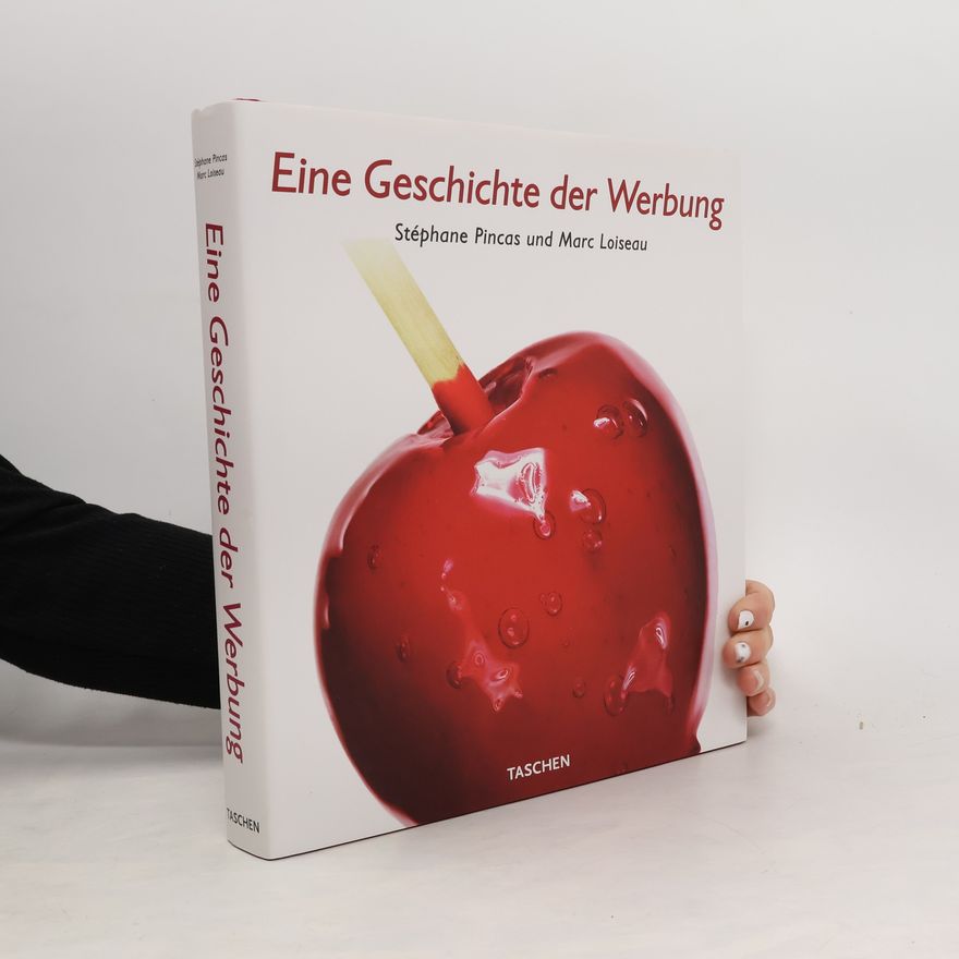Stéphane Pincas Eine Geschichte der Werbung