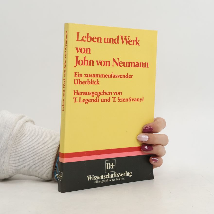 Tamás Legendi Leben und Werk von John von Neumann