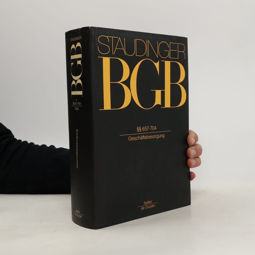 Julius von Staudinger BGB. §§ 657-704. Geschäftsbesorgung