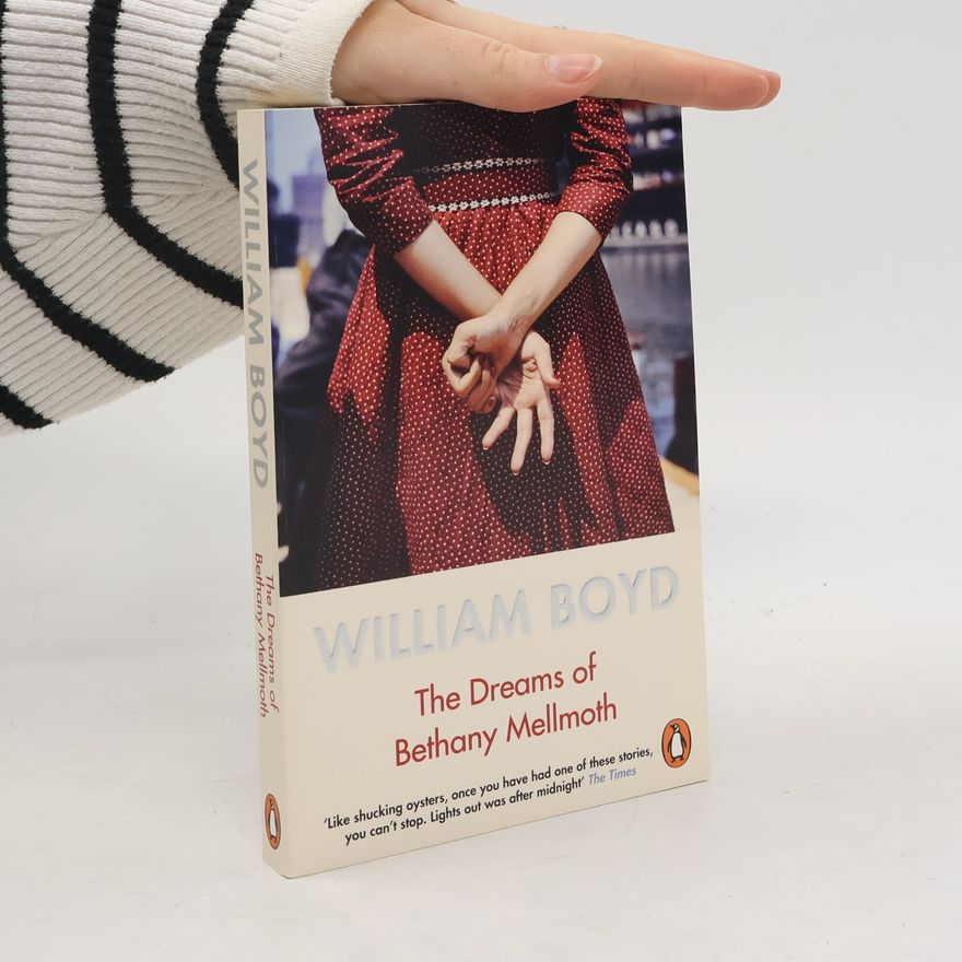William Boyd The Dreams of Bethany Mellmoth