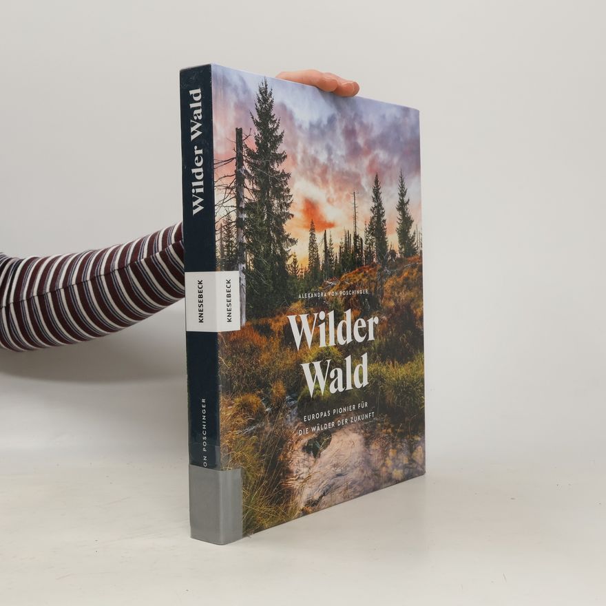 Alexandra von Poschinger Wilder Wald