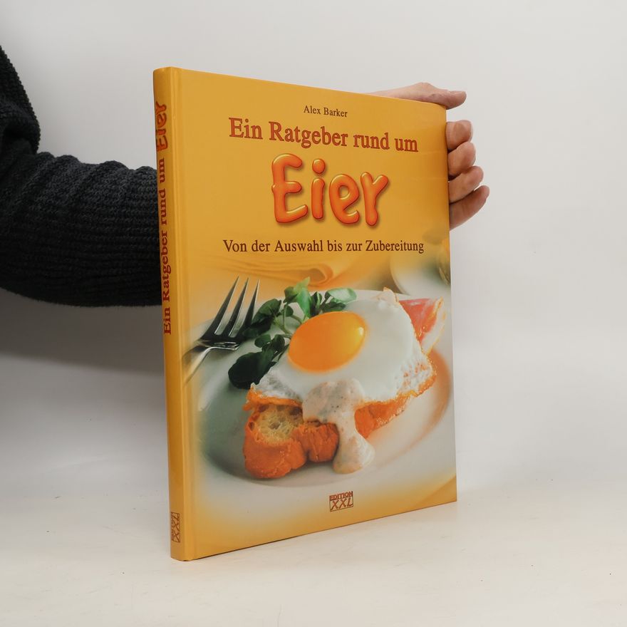 Alex Barker Ein Ratgeber rund um Eier