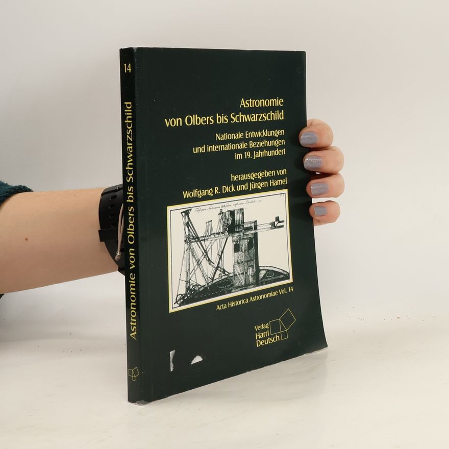 Wolfgang R. Dick Astronomie von Olbers bis Schwarzschild