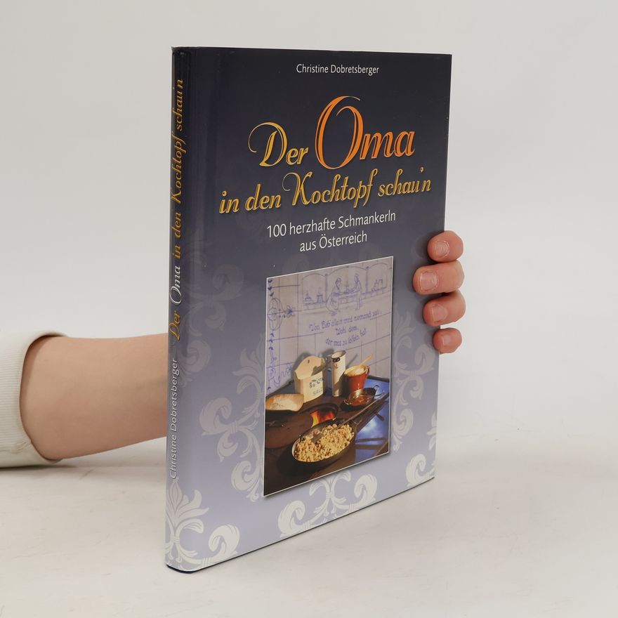 Christine Dobretsberger Der Oma in den Kochtopf schau'n