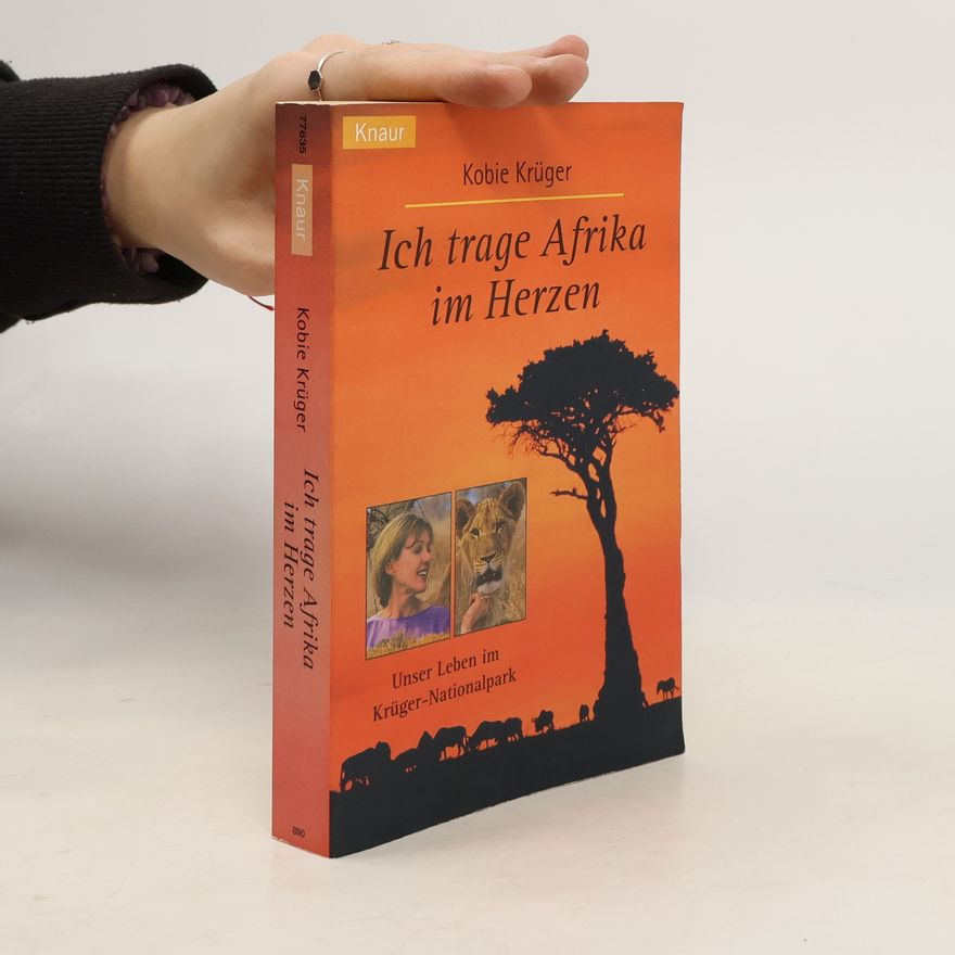 Kobie Krüger Ich trage Afrika im Herzen