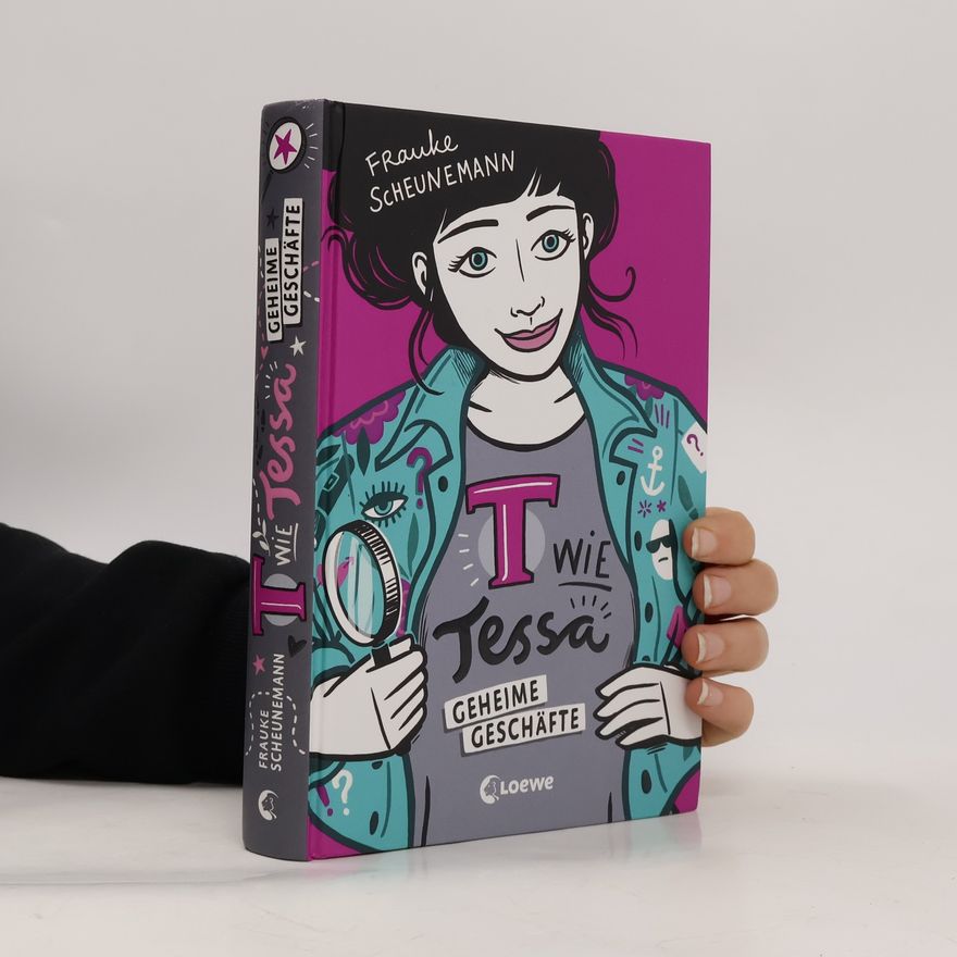 Frauke Scheunemann T wie Tessa (Band 3) - Geheime Geschäfte
