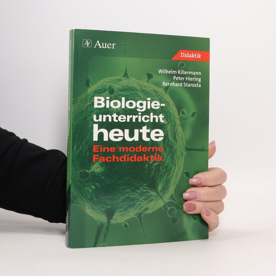 Wilhelm Killermann Biologieunterricht heute