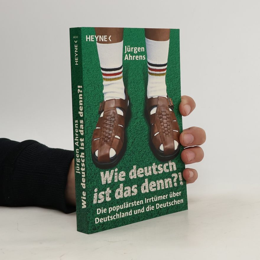 Jürgen Ahrens Wie deutsch ist das denn?!