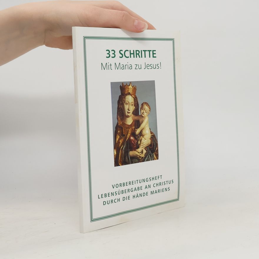 Autorenkollektiv 33 Schritte. Mit Maria zu Jesus!