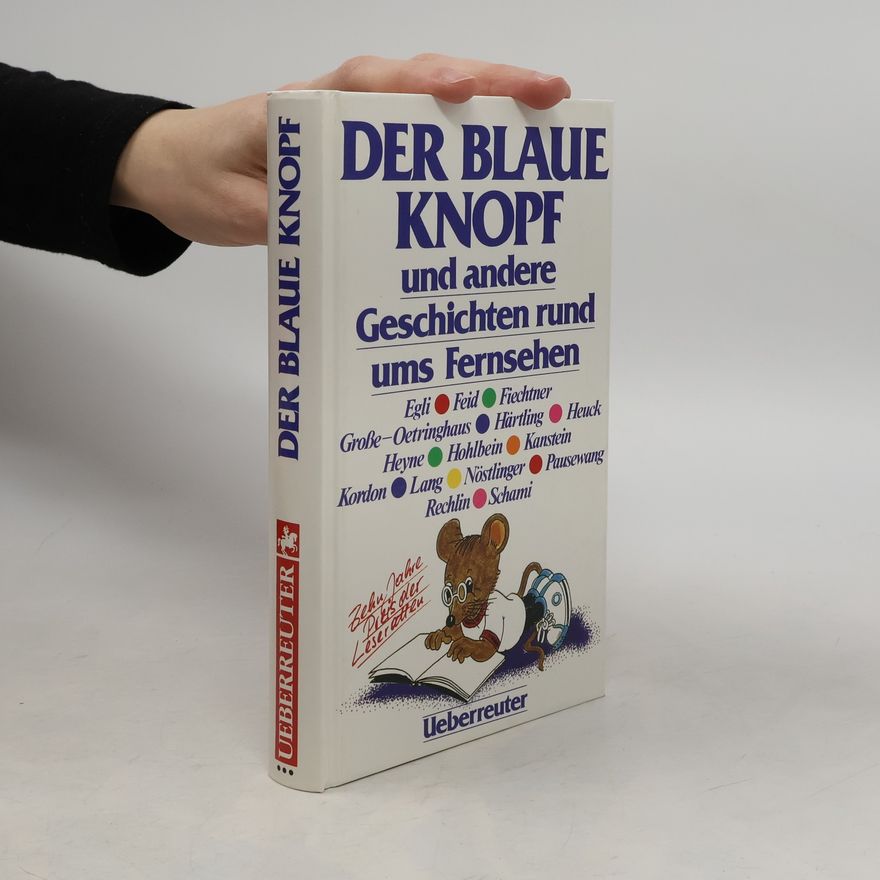 Heribert Beigel Der blaue Knopf und andere Geschichten rund ums Fernsehen