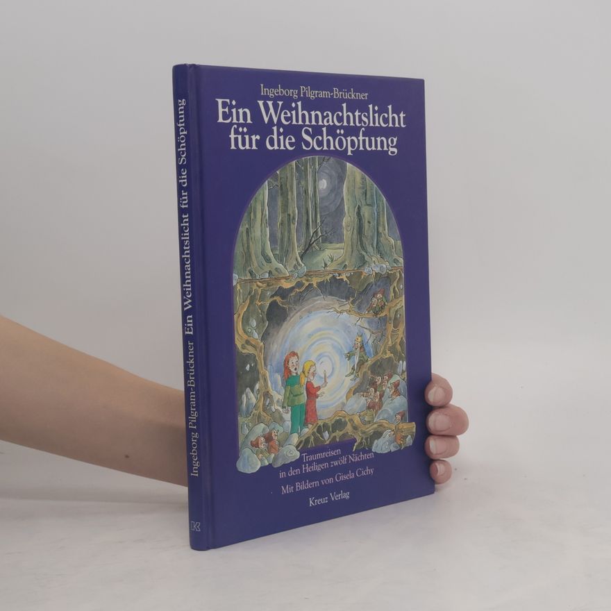 Ingeborg Pilgram-Brückner Ein Weihnachtslicht für die Schöpfung