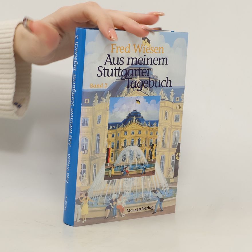 Fred Wiesen Aus meinem Stuttgarter Tagebuch 2