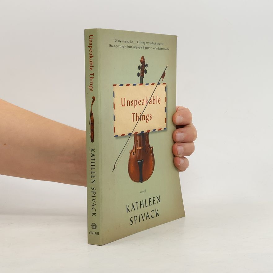 Kathleen Spivack Unspeakable Things