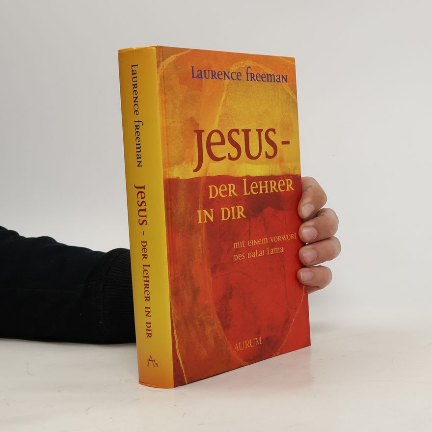 Laurence Freeman Jesus - Der Lehrer in dir