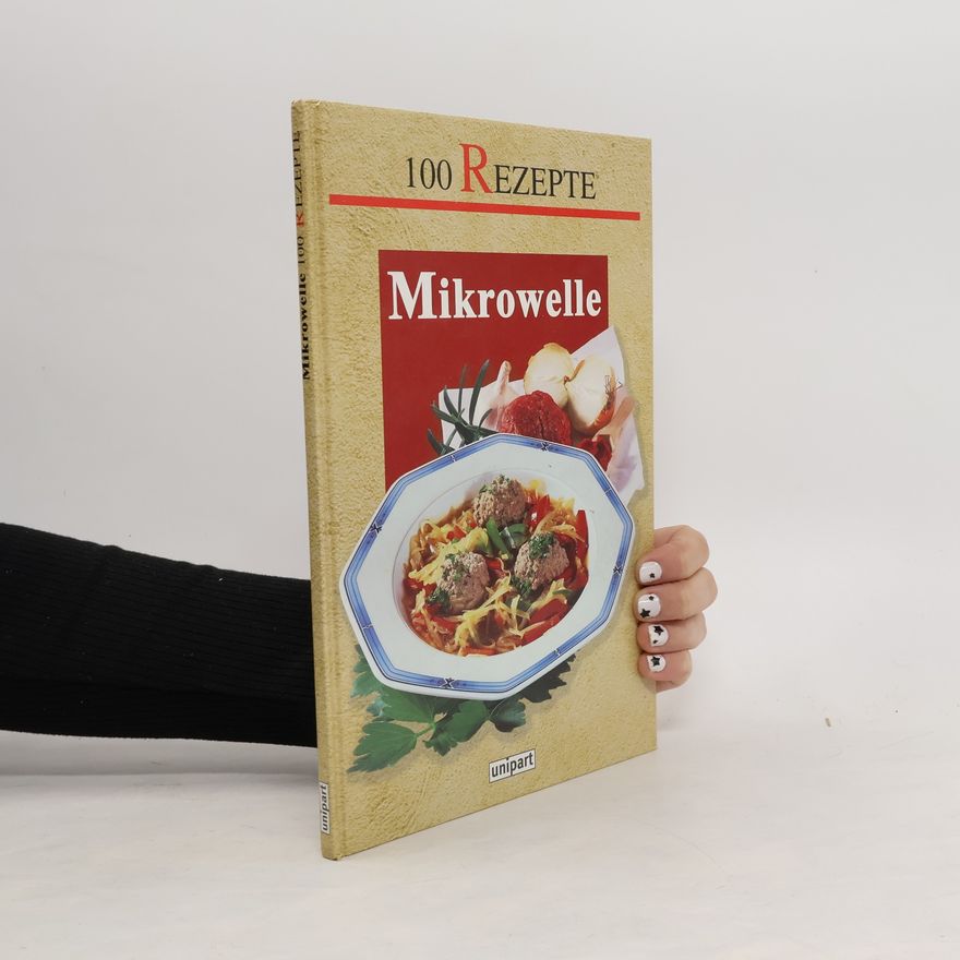 Autorenkollektiv 100 Rezepte. Mikrowelle