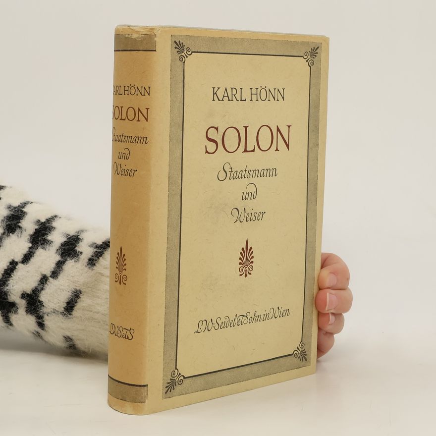 Karl Hönn Solon. Staatsmann und Weiser