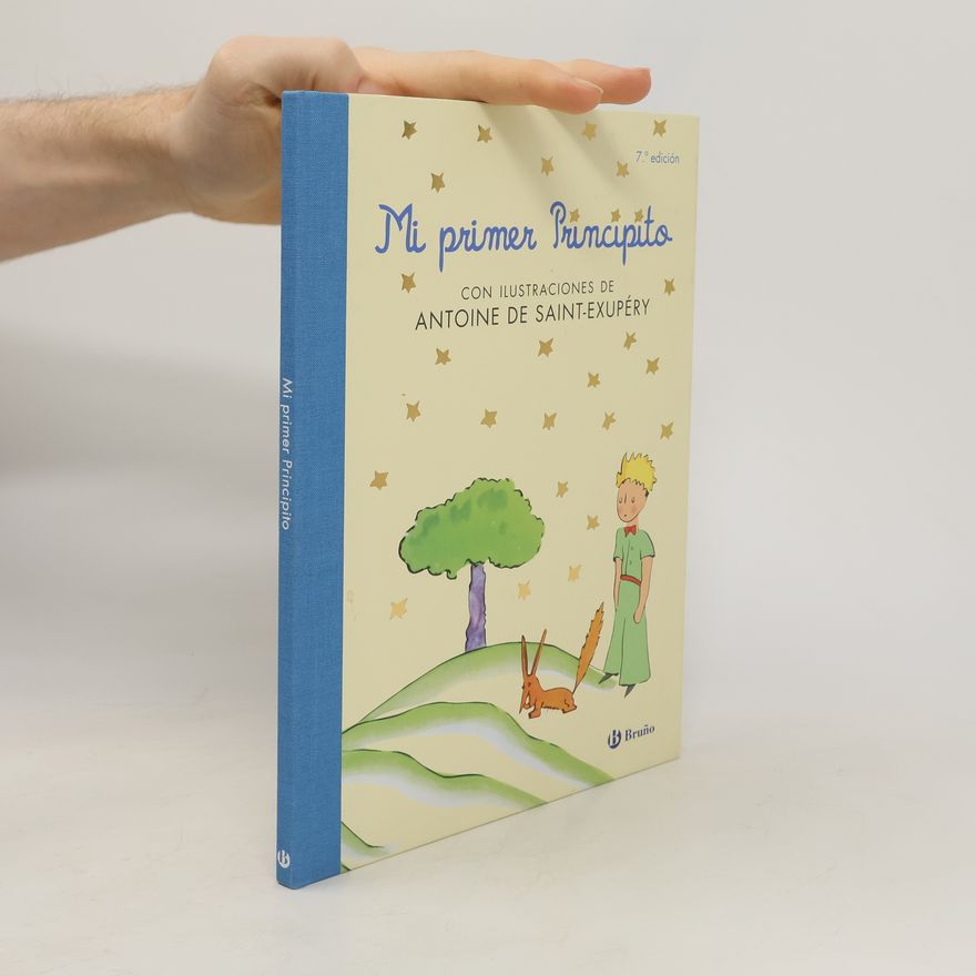 Antoine de Saint-Exupéry Mi primer Principito