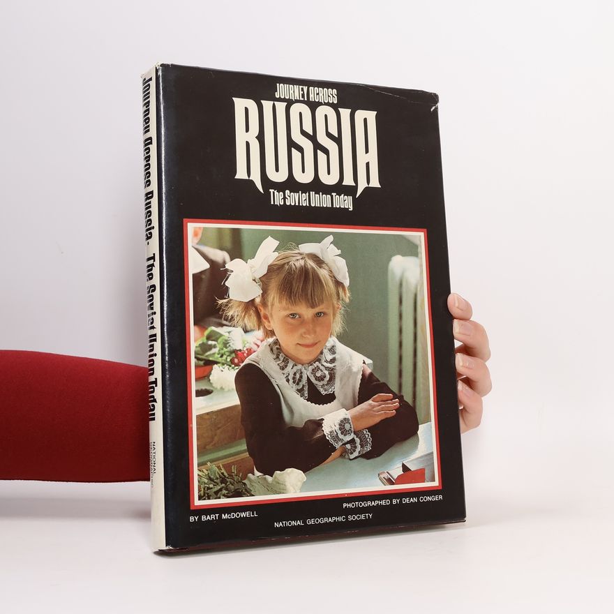 Bart Mc Dowell Journey Across Russia. The Soviet Union Today