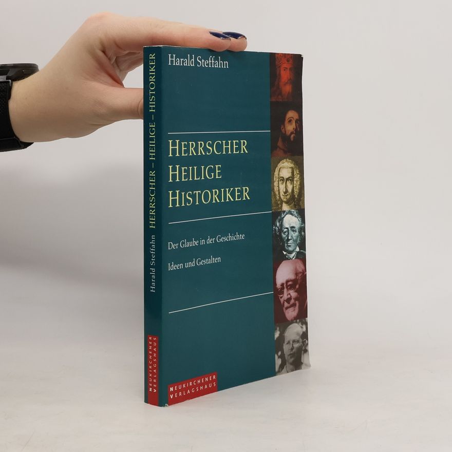 Harald Steffahn Herrscher - Heilige - Historiker