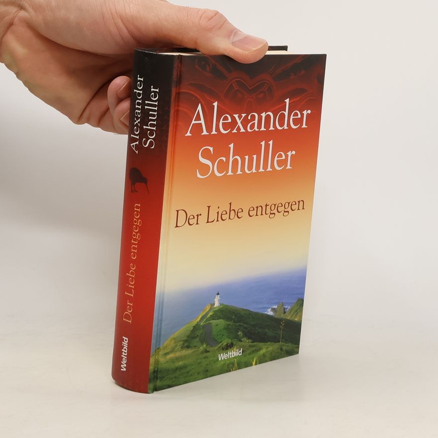 Alexander Schuller Der Liebe entgegen