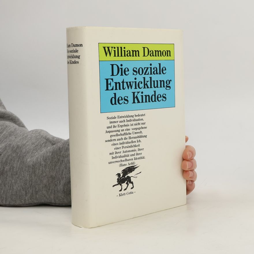 William Damon Die soziale Entwicklung des Kindes
