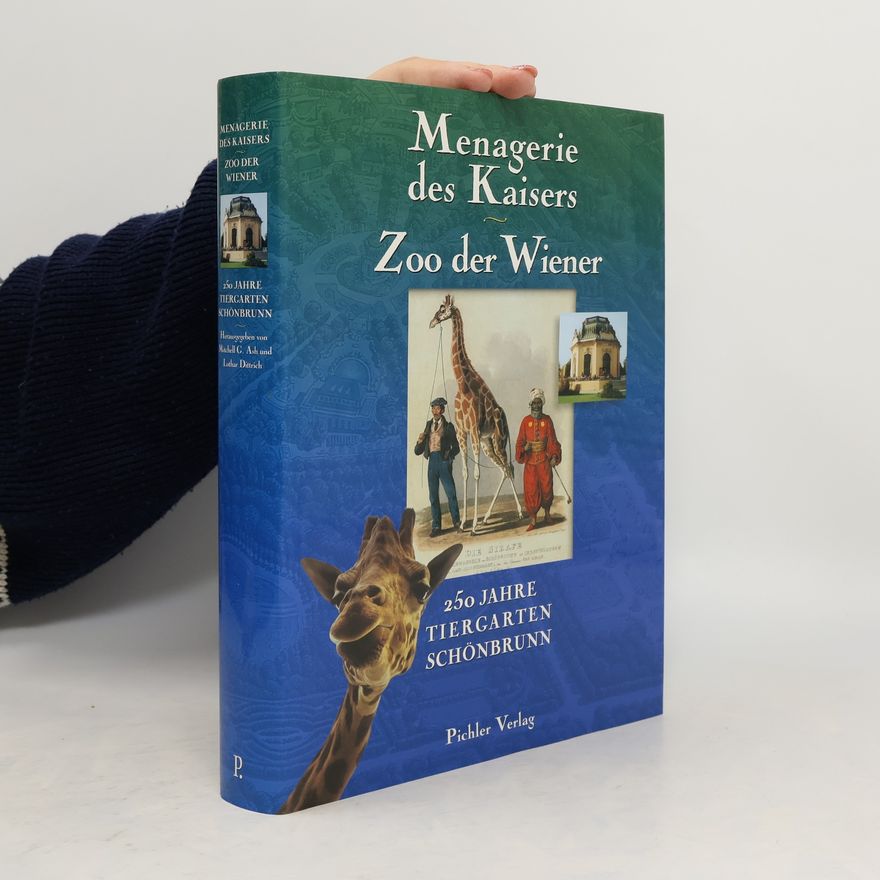 Mitchell G. Ash Menagerie des Kaisers - Zoo der Wiener