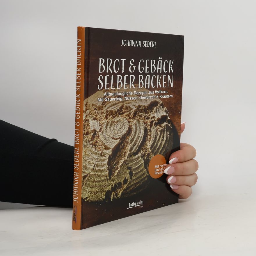 Johanna Sederl Brot & Gebäck selber backen