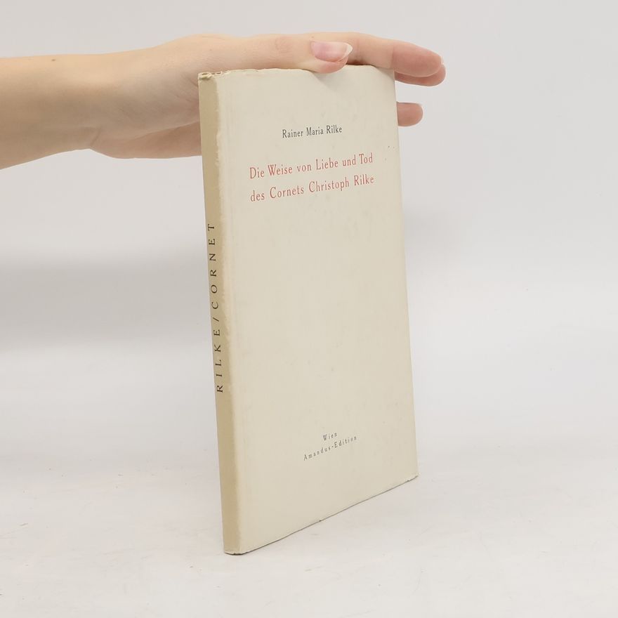 Rainer Maria Rilke Die Weise von Liebe und Tod des Cornets Christoph Rilke