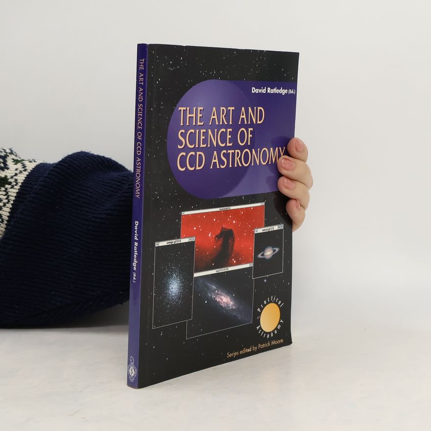 David Ratledge The art and science of CCD astronomy