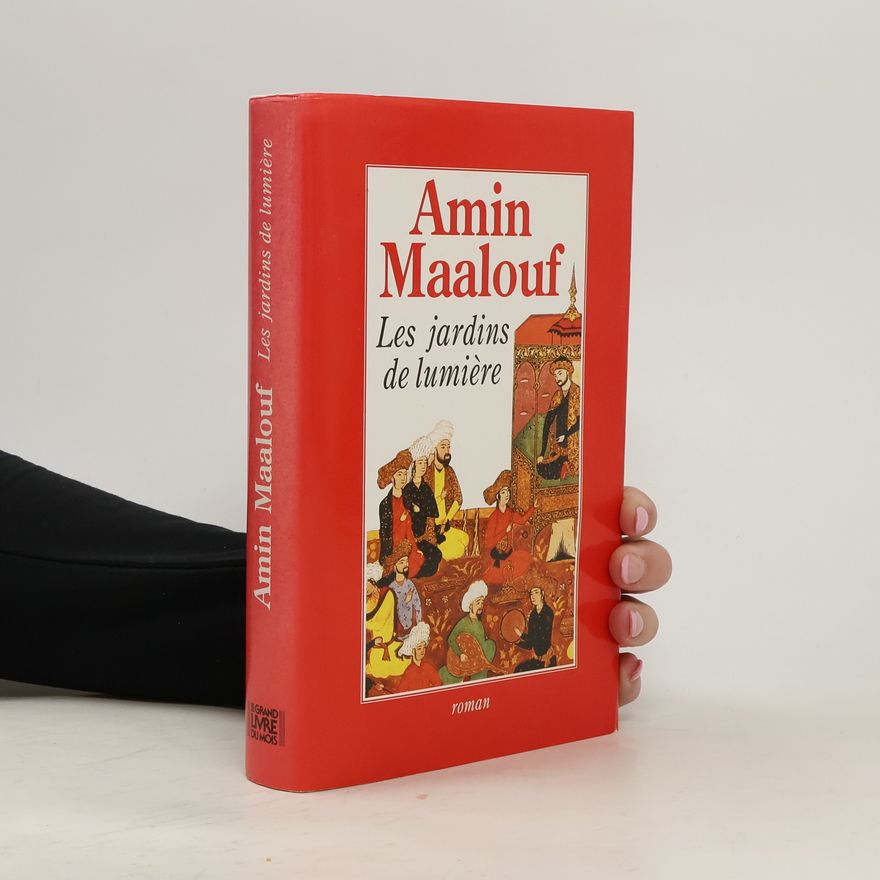 Amin Maalouf Les Jardins de lumière