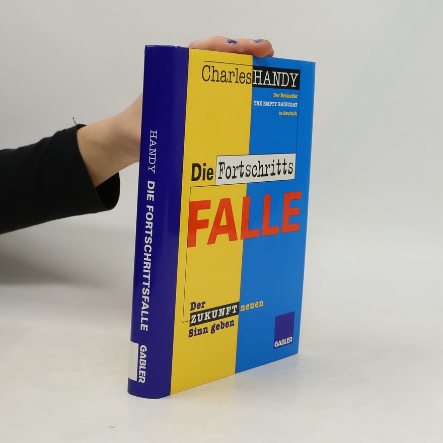 Charles Handy Die Fortschrittsfalle
