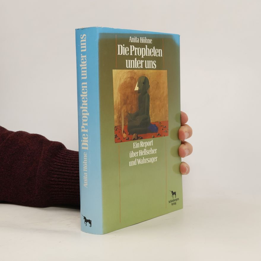 Anita Höhne Die Propheten unter uns