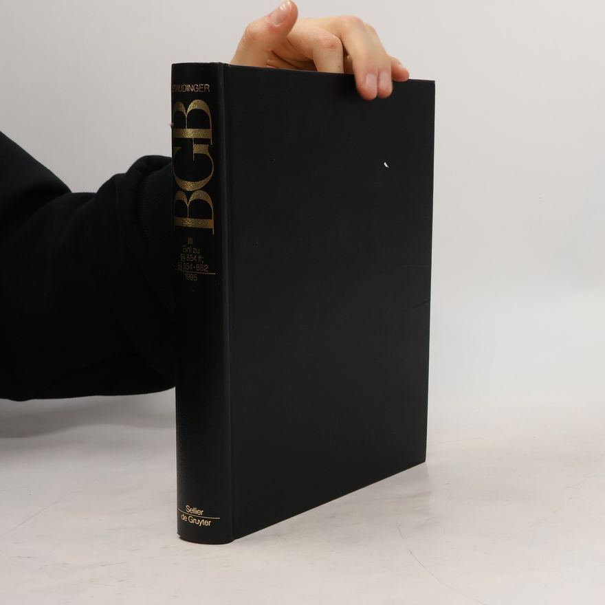 J. von Staudinger Kommentar zum Bürgerlichen Gesetzbuch mit Einführungsgesetz und Nebengesetzen Drittes Buch.