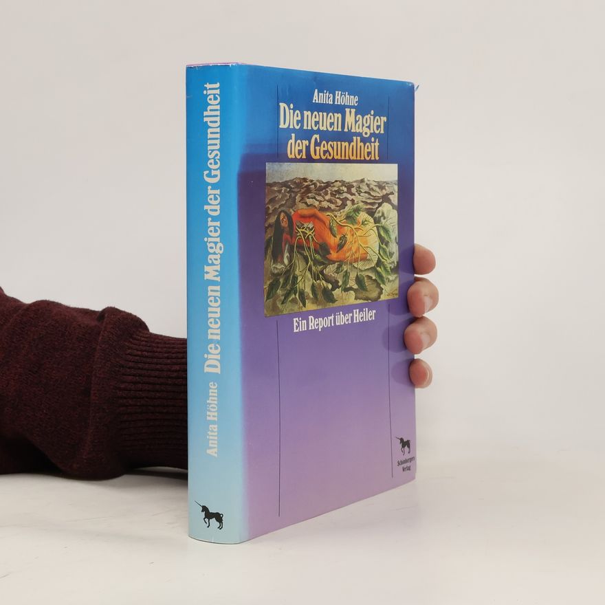 Anita Höhne Die neuen Magier der Gesundheit