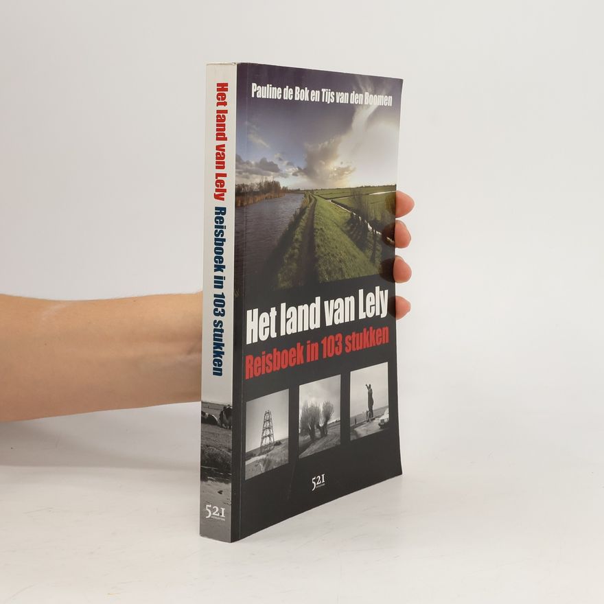 Pauline de Bok Het land van Lely, reisboek in 103 stukken