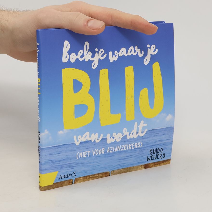Guido Weijers Boekje waar je blij van wordt