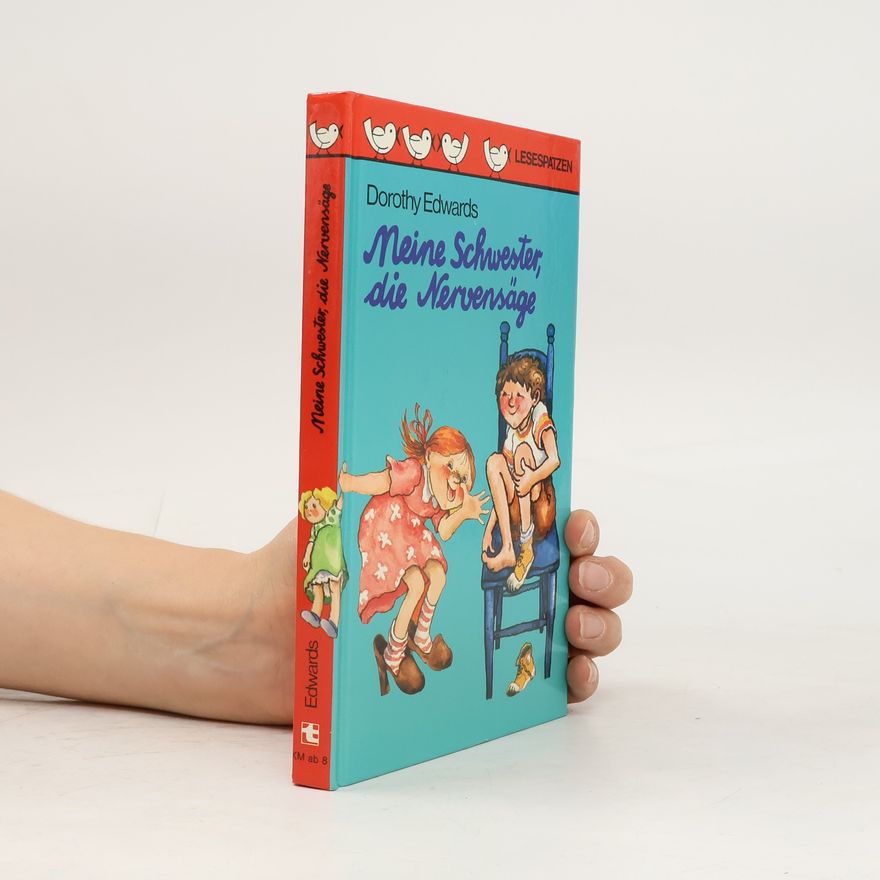 Dorothy. Edwards Meine Schwester, die Nervensäge.