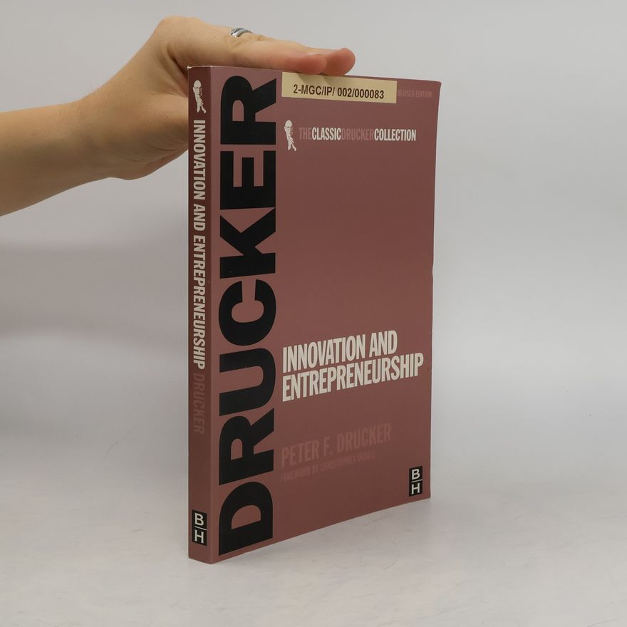 Peter Drucker Innovation and Entrepreneurship - Revised Edition