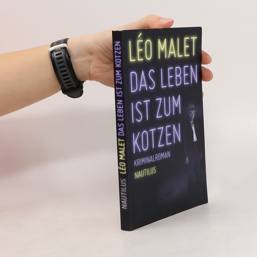 Léo Malet Das Leben ist zum Kotzen