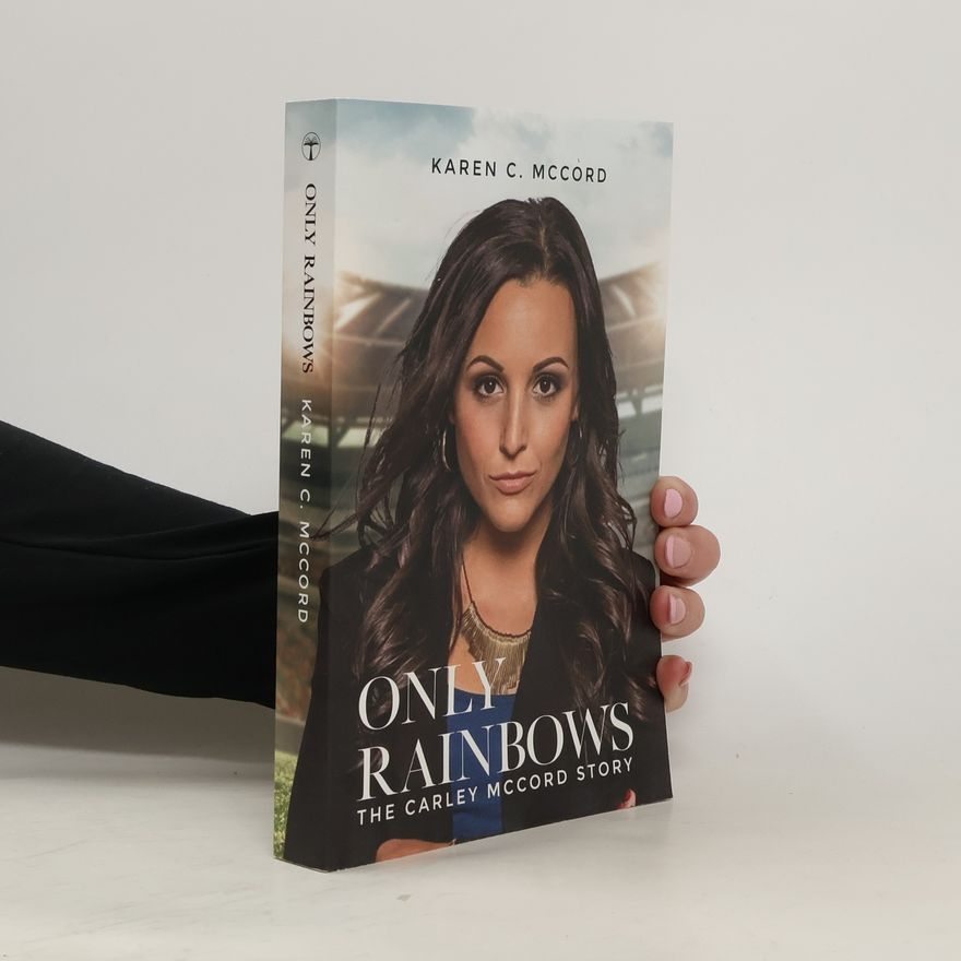 Karen C. McCord Only Rainbows