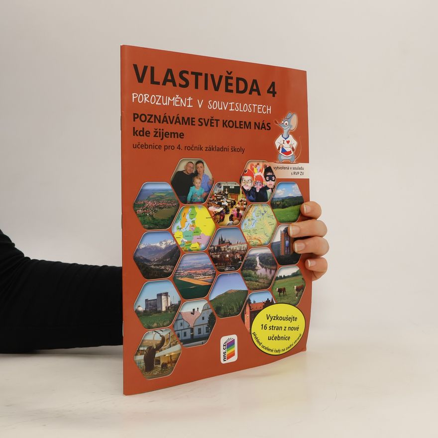 kolektiv Vlastivěda 4. Porozumění v souvislostech. Poznáváme svět kolem nás, kde žijeme. Učebnice pro 4. ročník základní školy