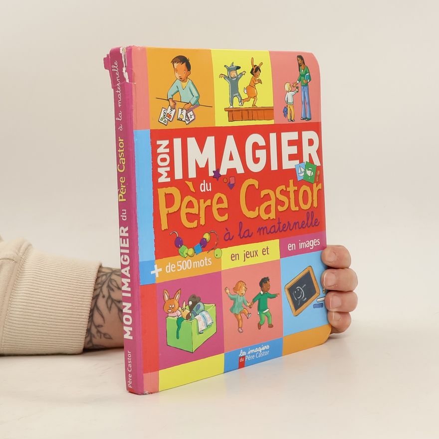 Madeleine Brunelet Les Imagiers du Père Castor: Mon imagier du Père Castor à la maternelle