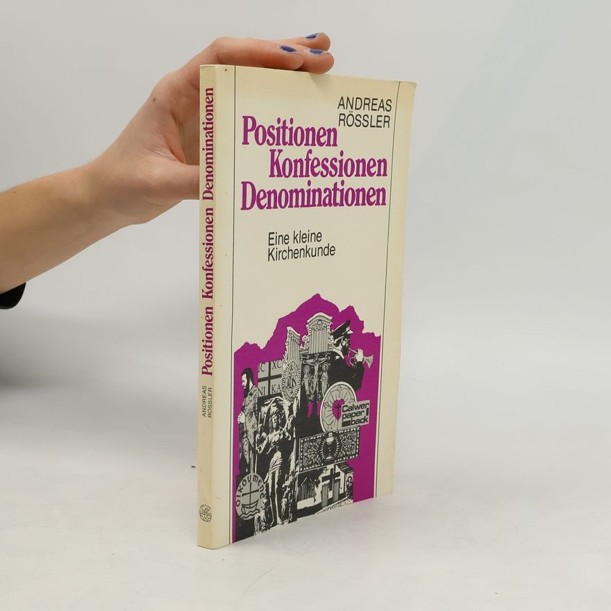 Andreas Rößler Positionen, Konfessionen, Denominationen. Eine kleine Kirchenkunde.