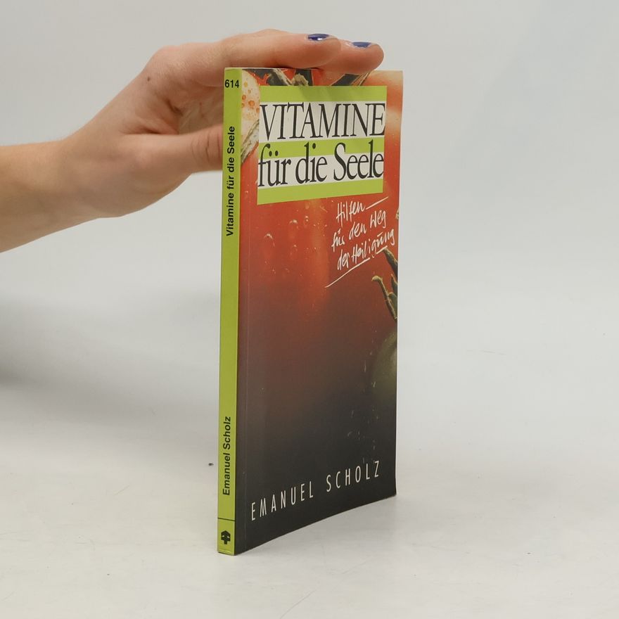 Emanuel Scholz Vitamine für die Seele